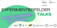 Experimentierfelder Talks 2024: die Logos der elf Experimentierfelder, darunter Digimilch, das Motto "Aus der Wissenschaft, für die Praxis", die Förderer BMEL und BLE