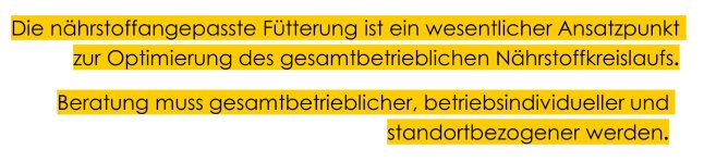 Die nährstoffangepasste Fütterung ist ein wesentlicher Ansatzpunkt zur Optimierung des gesamtbetrieblichen Nährstoffkreislaufs. Beratung muss gesamtbetrieblicher, betriebsindividueller und standortbezogener werden.