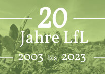 20 Jahre LfL: 2003 bis 2023